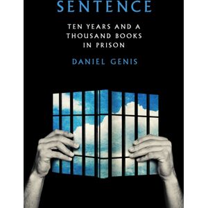 Penguin Putnam Inc Sentence : Ten Years And A Thousand Books In Prison Penguin Putnam Inc Sentence : Ten Years And A Thousand Books In Prison