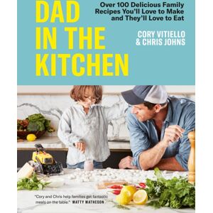 Random House USA Inc Dad In The Kitchen : Over 100 Delicious Family Recipes You'Ll Love To Make And They'Ll Love To Eat Random House USA Inc Dad In The Kitchen : Over 100 Delicious Family Recipes You'Ll Love To Make And They'Ll Love To Eat