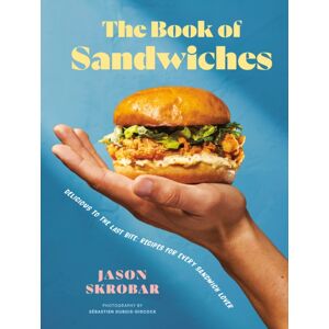 Random House USA Inc The Book Of Sandwiches : Delicious To The Last Bite: Recipes For Every Sandwich Lover Random House USA Inc The Book Of Sandwiches : Delicious To The Last Bite: Recipes For Every Sandwich Lover