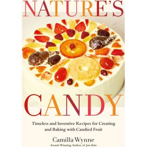 Random House USA Inc Nature'S Candy : Timeless And Inventive Recipes For Creating And Baking With Candied Fruit Random House USA Inc Nature'S Candy : Timeless And Inventive Recipes For Creating And Baking With Candied Fruit