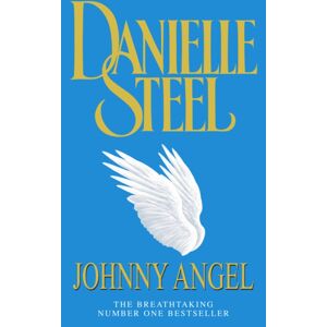 Transworld Publishers Ltd Johnny Angel : A Breathtaking Story Of Loving And Letting Go, Mixed Blessings And Second Chances From The selling Danielle Steel Transworld Publishers Ltd Johnny Angel : A Breathtaking Story Of Loving And Letting Go, Mixed Blessings And Second Chances From The selling Danielle Steel