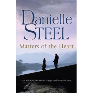 Transworld Publishers Ltd Matters Of The Heart : An Unforgettable Story Of Danger And Obsessive Love From selling Author Danielle Steel Transworld Publishers Ltd Matters Of The Heart : An Unforgettable Story Of Danger And Obsessive Love From selling Author Danielle Steel