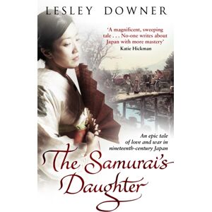 Transworld Publishers Ltd The Samurai'S Daughter : The Shogun Quartet, Book 4 Transworld Publishers Ltd The Samurai'S Daughter : The Shogun Quartet, Book 4