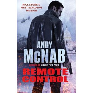 Transworld Publishers Ltd Remote Control : (Nick Stone Thriller 1): The Explosive, selling First Book In The Series Transworld Publishers Ltd Remote Control : (Nick Stone Thriller 1): The Explosive, selling First Book In The Series