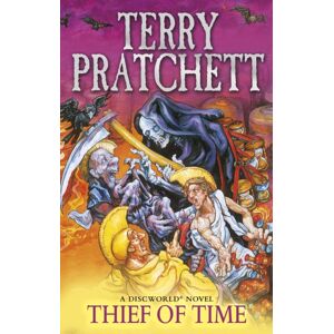 Transworld Publishers Ltd Thief Of Time : (Discworld Novel 26) Transworld Publishers Ltd Thief Of Time : (Discworld Novel 26)