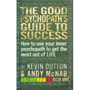 Transworld Publishers Ltd The Good Psychopath'S Guide To Success Transworld Publishers Ltd The Good Psychopath'S Guide To Success