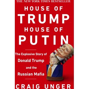 Transworld Publishers Ltd House Of Trump, House Of Putin : The Untold Story Of Donald Trump And The Russian Mafia Transworld Publishers Ltd House Of Trump, House Of Putin : The Untold Story Of Donald Trump And The Russian Mafia