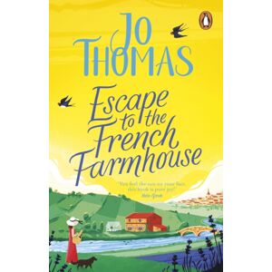 Transworld Publishers Ltd Escape To The French Farmhouse Transworld Publishers Ltd Escape To The French Farmhouse