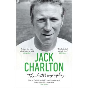Transworld Publishers Ltd Jack Charlton: The Autobiography Transworld Publishers Ltd Jack Charlton: The Autobiography