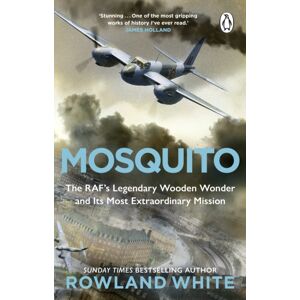 Transworld Publishers Ltd Mosquito : The Raf'S Legendary Wooden Wonder And Its Most Mission Transworld Publishers Ltd Mosquito : The Raf'S Legendary Wooden Wonder And Its Most Mission