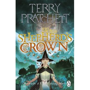 Penguin Random House Children's UK The Shepherd'S Crown : A Tiffany Aching Novel Penguin Random House Children's UK The Shepherd'S Crown : A Tiffany Aching Novel