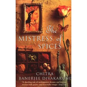 Transworld Publishers Ltd The Mistress Of Spices : Shortlisted For The Women’s Prize Transworld Publishers Ltd The Mistress Of Spices : Shortlisted For The Women’s Prize