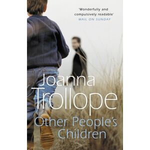 Transworld Publishers Ltd Other People'S Children : A Poignant Story Of Marriage, Divorce - And Stepchildren From One Of Britain’s Loved Authors, Joanna Trollope Transworld Publishers Ltd Other People'S Children : A Poignant Story Of Marriage, Divorce - And Stepchildren From One Of Britain’s Loved Authors, Joanna Trollope