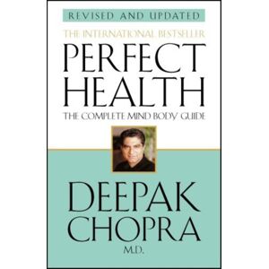 Transworld Publishers Ltd Perfect Health (Revised Edition) : A Step-By-Step Program To Better Mental And Physical Wellbeing From World-Renowned Author, Doctor And Self-Help Guru Deepak Chopra Transworld Publishers Ltd Perfect Health (Revised Edition) : A Step-By-Step Program To Better Mental And Physical Wellbeing From World-Renowned Author, Doctor And Self-Help Guru Deepak Chopra