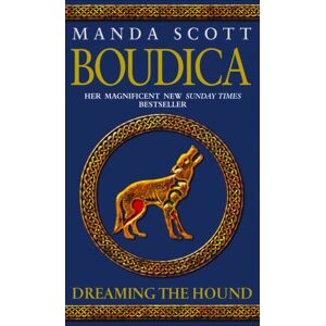 Transworld Publishers Ltd Boudica: Dreaming The Hound : (Boudica 3): A Powerful And Compelling Historical Epic Which Brings Iron-Age Britain To Life Transworld Publishers Ltd Boudica: Dreaming The Hound : (Boudica 3): A Powerful And Compelling Historical Epic Which Brings Iron-Age Britain To Life