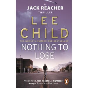 Transworld Publishers Ltd Nothing To Lose : (Jack Reacher 12) Transworld Publishers Ltd Nothing To Lose : (Jack Reacher 12)