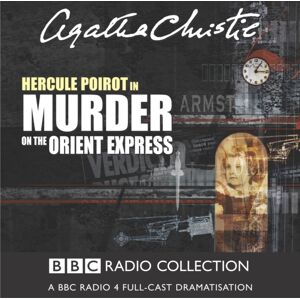 BBC Audio, A Division Of Random House Murder On The Orient Express : A Bbc Radio 4 Full-Cast Dramatisation BBC Audio, A Division Of Random House Murder On The Orient Express : A Bbc Radio 4 Full-Cast Dramatisation