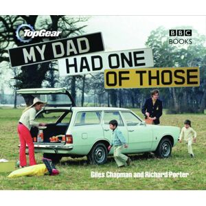 Ebury Publishing Top Gear: My Dad Had One Of Those Ebury Publishing Top Gear: My Dad Had One Of Those