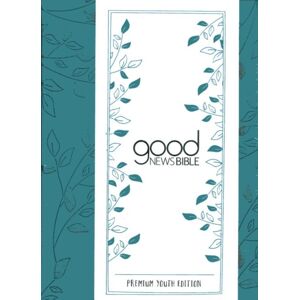 BIBLE SOCIETY Good s Bible Premium Youth Edition BIBLE SOCIETY Good s Bible Premium Youth Edition