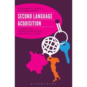 Bloomsbury Publishing PLC Second Language Acquisition : A Theoretical Introduction To Real World Applications Bloomsbury Publishing PLC Second Language Acquisition : A Theoretical Introduction To Real World Applications