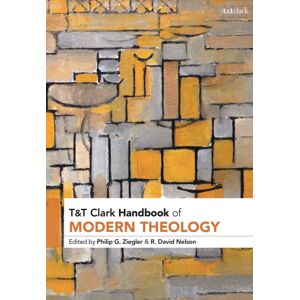 Bloomsbury Publishing PLC T&t Clark Handbook Of Modern Theology Bloomsbury Publishing PLC T&t Clark Handbook Of Modern Theology