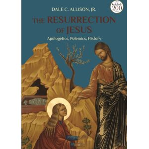 Bloomsbury Publishing PLC The Resurrection Of Jesus : Apologetics, Polemics, History Bloomsbury Publishing PLC The Resurrection Of Jesus : Apologetics, Polemics, History