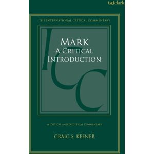 Bloomsbury Publishing PLC Mark'S Gospel : Critical Excurses Bloomsbury Publishing PLC Mark'S Gospel : Critical Excurses