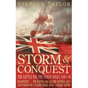 Faber & Faber Storm And Conquest : The Battle For The Indian Ocean, 1808-10 Faber & Faber Storm And Conquest : The Battle For The Indian Ocean, 1808-10