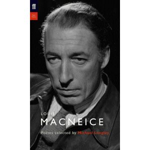 Faber & Faber Louis Macneice : Poems Selected By Michael Longley Faber & Faber Louis Macneice : Poems Selected By Michael Longley