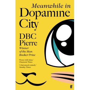 Faber & Faber Meanwhile In Dopamine City : Shortlisted For The Goldsmiths Prize 2020 Faber & Faber Meanwhile In Dopamine City : Shortlisted For The Goldsmiths Prize 2020