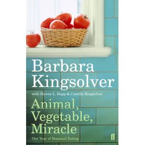 Faber & Faber Animal, Vegetable, Miracle : Our Year Of Seasonal Eating Faber & Faber Animal, Vegetable, Miracle : Our Year Of Seasonal Eating