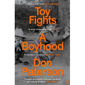 Faber & Faber Toy Fights : A Boyhood - 'A Classic Of Its Kind' William Boyd Faber & Faber Toy Fights : A Boyhood - 'A Classic Of Its Kind' William Boyd