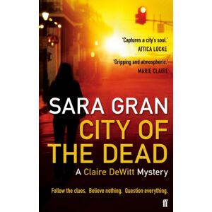 Faber & Faber City Of The Dead : A Claire Dewitt Mystery Faber & Faber City Of The Dead : A Claire Dewitt Mystery