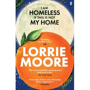 Faber & Faber I Am Homeless If This Is Not My Home : 'The Most Irresistible Contemporary American Writer.' York Times Book Review Faber & Faber I Am Homeless If This Is Not My Home : 'The Most Irresistible Contemporary American Writer.' York Times Book Review