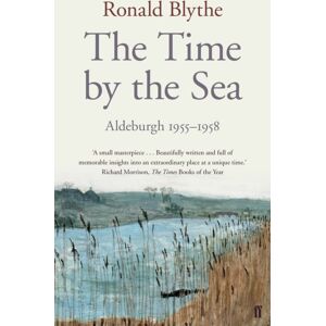 Faber & Faber The Time By The Sea : Aldeburgh 1955-1958 Faber & Faber The Time By The Sea : Aldeburgh 1955-1958