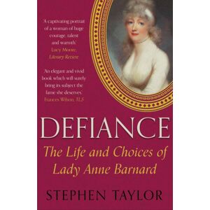 Faber & Faber Defiance : The Life And Choices Of Lady Anne Barnard Faber & Faber Defiance : The Life And Choices Of Lady Anne Barnard