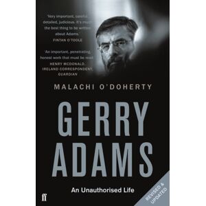 Faber & Faber Gerry Adams: An Unauthorised Life Faber & Faber Gerry Adams: An Unauthorised Life