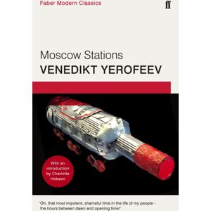 Faber & Faber Moscow Stations : Faber Modern Classics Faber & Faber Moscow Stations : Faber Modern Classics
