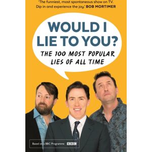 Faber & Faber Would I Lie To You? Presents The 100 Most Popular Lies Of All Time Faber & Faber Would I Lie To You? Presents The 100 Most Popular Lies Of All Time