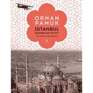 Faber & Faber Istanbul : Memories And The City (The Illustrated Edition) Faber & Faber Istanbul : Memories And The City (The Illustrated Edition)