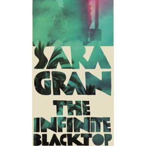Faber & Faber The Infinite Blacktop : A Claire Dewitt Novel Faber & Faber The Infinite Blacktop : A Claire Dewitt Novel