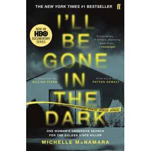 Faber & Faber I'Ll Be Gone In The Dark : The #1 York Times seller Faber & Faber I'Ll Be Gone In The Dark : The #1 York Times seller