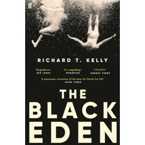 Faber & Faber The Black Eden : 'Wonderfully Evocative And Atmospheric.' William Boyd Faber & Faber The Black Eden : 'Wonderfully Evocative And Atmospheric.' William Boyd