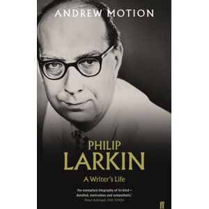 Faber & Faber Philip Larkin: A Writer'S Life Faber & Faber Philip Larkin: A Writer'S Life