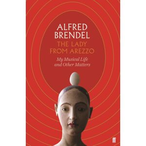 Faber & Faber The Lady From Arezzo : My Musical Life And Other Matters Faber & Faber The Lady From Arezzo : My Musical Life And Other Matters