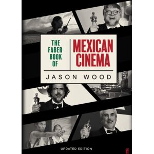 Faber & Faber The Faber Book Of Mexican Cinema : Updated Edition Faber & Faber The Faber Book Of Mexican Cinema : Updated Edition