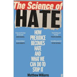 Faber & Faber The Science Of Hate : How Prejudice Becomes Hate And What We Can Do To Stop It Faber & Faber The Science Of Hate : How Prejudice Becomes Hate And What We Can Do To Stop It