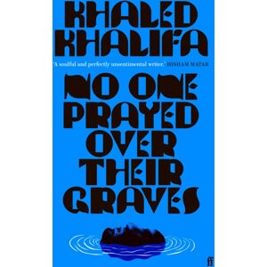Faber & Faber No One Prayed Over Their Graves : From The Prizewinning Author Of Death Is Hard Work Faber & Faber No One Prayed Over Their Graves : From The Prizewinning Author Of Death Is Hard Work