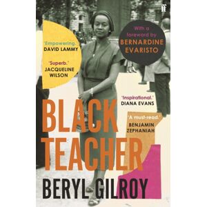 Faber & Faber Black Teacher : 'An Unsung Heroine Of Black British Literature' (Bernardine Evaristo) Faber & Faber Black Teacher : 'An Unsung Heroine Of Black British Literature' (Bernardine Evaristo)