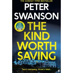 Faber & Faber The Kind Worth Saving : 'Nobody Writes Psychopaths Like Swanson.' Mark Edwards Faber & Faber The Kind Worth Saving : 'Nobody Writes Psychopaths Like Swanson.' Mark Edwards